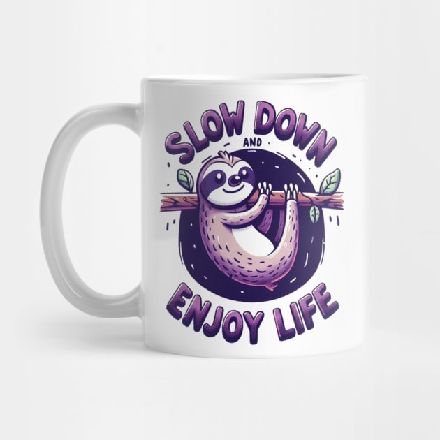 Sloth Says: Slow Down And Enjoy Life by ArtisanEcho